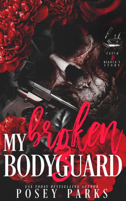 My Broken Bodyguard 3: Catch &amp; Bianca's Story - My Broken Bodyguard, #3