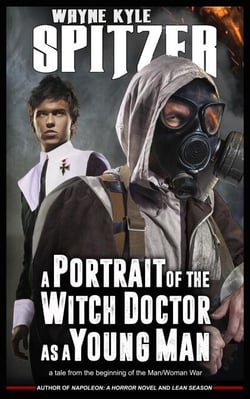 A Portrait of the Witch Doctor as a Young Man: A Tale from the Beginning of the Man/Woman War