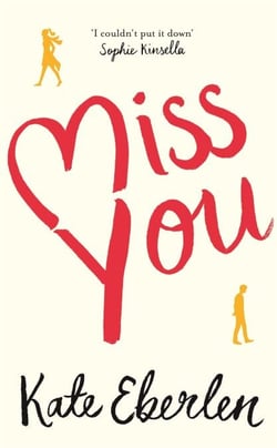 Miss You - The wildly romantic Richard &amp; Judy Book Club pick, about two lives destined to collide