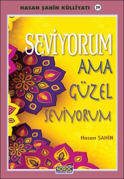 Seviyorum ama güzel seviyorum- (Hasan Sahin Külliyati -39)