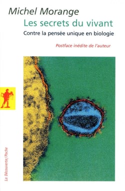 Les secrets du vivant - Contre la pensée unique en biologie