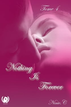 Nothing Is Forever - Tome 4 - Amour et Résilience Face aux Derniers Obstacles