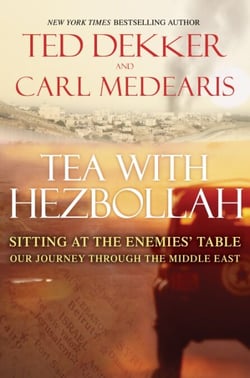 Tea with Hezbollah - Sitting at the Enemies Table Our Journey Through the Middle East
