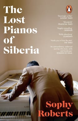 The Lost Pianos of Siberia - A Sunday Times Book
