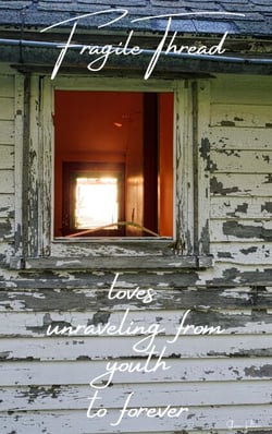 Fragile Thread - Fragile Thread: love's unraveling from youth to forever, #1