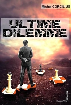 Ultime dilemme - Essai historique