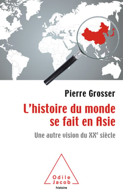 L' histoire du monde se fait en Asie - Une autre vision du XXe siècle