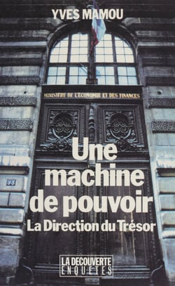 Une machine de pouvoir : la Direction du Trésor