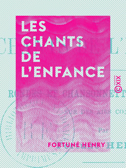 Les Chants de l'enfance - Rondes et chansonnettes enfantines