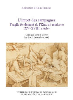 L’impôt des campagnes - Fragile fondement de l’État dit moderne (XVe-XVIIIe siècle)