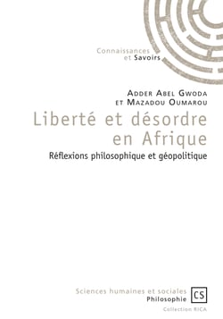 Liberté et désordre en Afrique - Réflexions philosophique et géopolitique