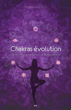 Chakras évolution - 7 portails d’éveil, de transformation et de réalisation de Soi