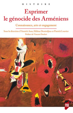 Exprimer le génocide des Arméniens - Connaissance, arts et engagement