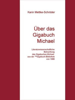 Über das Gigabuch Michael - Literaturwissenschaftliche Betrachtung des Gigabuches Michael aus der ™Gigabuch-Bibliothek von 1999