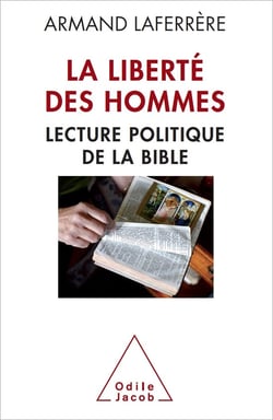 La Liberté des hommes - Lecture politique de la Bible