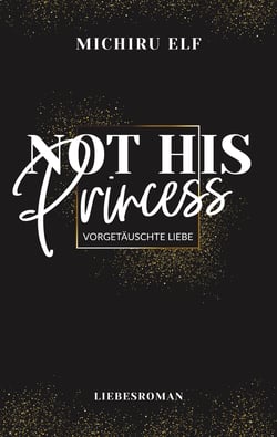 Not His Princess - Vorgetäuschte Liebe