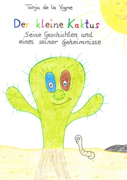 Der kleine Kaktus - Der kleine Kaktus - Seine Geschichten und eines seiner Geheimnisse