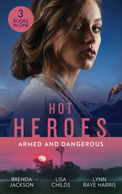 Hot Heroes: Armed And Dangerous - Bane (The Westmorelands) / Beauty and the Bodyguard / Captive but Forbidden