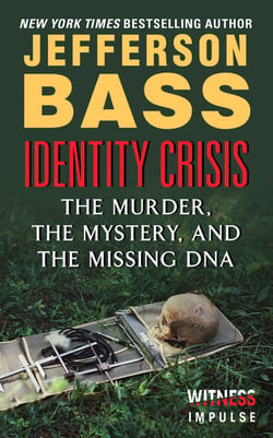 Identity Crisis - The Murder, the Mystery, and the Missing DNA