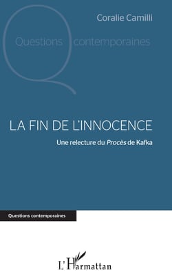 La fin de l'innocence - Une relecture du Procès de Kafka