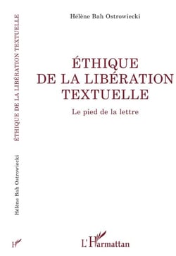 ÉTHIQUE DE LA LIBÉRATION TEXTUELLE - Le pied de la lettre