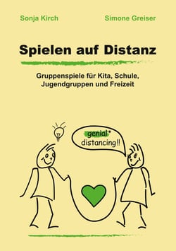 Spielen auf Distanz - Gruppenspiele für Kita, Schule, Jugendgruppen und Freizeit