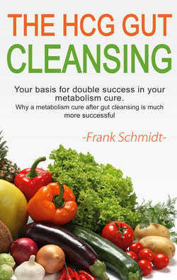The HCG Gut Cleansing - Your basis for double success in your metabolism cure. Why a metabolism cure after gut cleansing is much more successful.