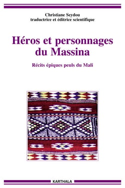 Héros et personnages du Massina : Récits épiques peuls du Mali