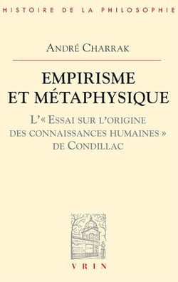 Empirisme et métaphysique - L'Essai sur l'origine des connaissances humaines de Condillac