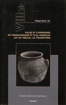 Villa 2. Villes et campagnes de Tarraconaise et d’Al-Andalus (VIe-XIe siècle) - La transition