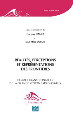 Réalités, perceptions et représentations des frontières - L'espace transfrontalier de la grande région Sarre-Lor-Lux