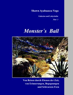 Monster's Ball - Von Reisen durch Ebenen der Zeit, von Erinnerungen, Begegnungen und Schwarzen Feen