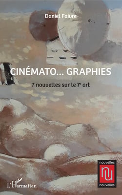 CINÉMATO...GRAPHIES - 7 nouvelles sur le 7e art
