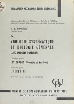 Zoologie systématique et biologie générale (avec exercices pratiques) - Suivi de Les cordés (procordés et vertébrés) ; suivi de L'hérédité