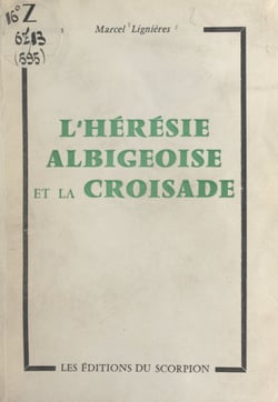 L'hérésie albigeoise et la Croisade