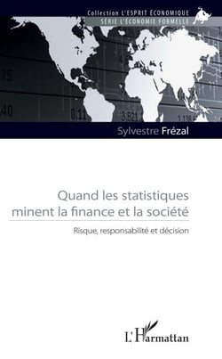 Quand les statistiques minent la finance et la société - Risque, responsabilité et décision