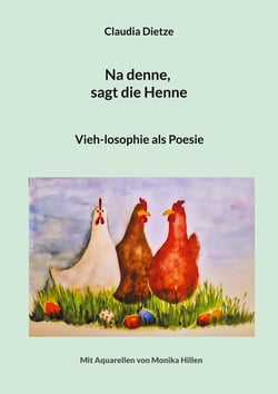 Na denne, sagt die Henne - Vieh-losophie als Poesie