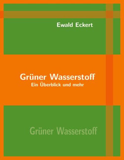 Grüner Wasserstoff - Ein Überblick und mehr