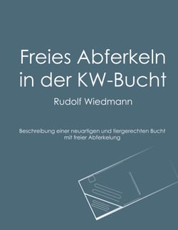 Freies Abferkeln in der KW-Bucht - Beschreibung einer neuartigen, tiergerechten Bucht mit freier Abferkelung