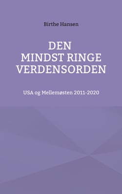 Den mindst ringe verdensorden - USA og Mellemøsten 2011-2020