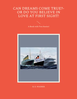 Can Dreams Come True?-Or Do You Believe In Love At First Sight! - A Book with Two Stories!