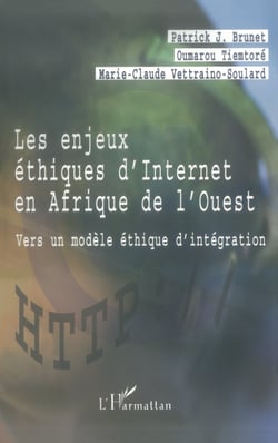 LES ENJEUX ÉTHIQUES D'INTERNET EN AFRIQUE DE L'OUEST - Vers un modèle éthique d?intégration