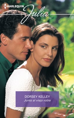 Junto al viejo roble - El mejor regalo para San Valentín, una novela de Harlequin