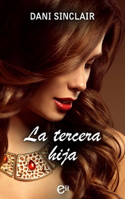 La tercera hija - La herencia de Heartskeep
