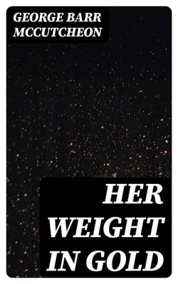 Her Weight in Gold