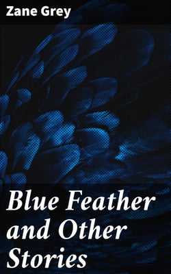 Blue Feather and Other Stories