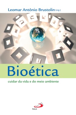 Bioética - Cuidar da vida e do meio ambiente