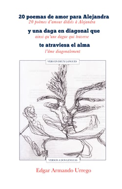 20 poemas de amor para Alejandra y una daga en diagonal que te atraviesa el alma - versos a dos lenguas