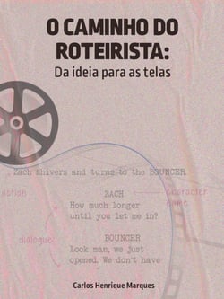 O Caminho do Roteirista - Da ideia para as telas