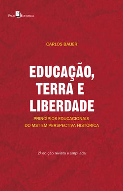 Educação, terra e liberdade - Princípios educacionais do MST em perspectiva histórica